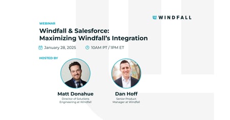 Windfall & Salesforce: Maximizing Windfall’s Integration 